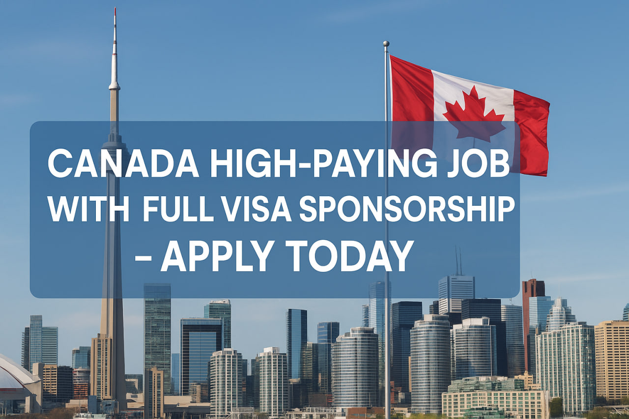Canada High-Paying Jobs with Full Visa Sponsorship – Apply Today