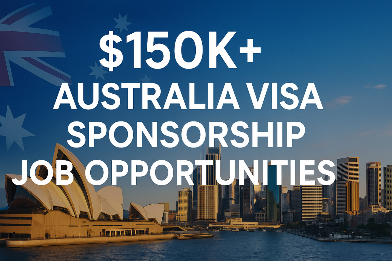 $150K+ Australia Visa Sponsorship Job Opportunities